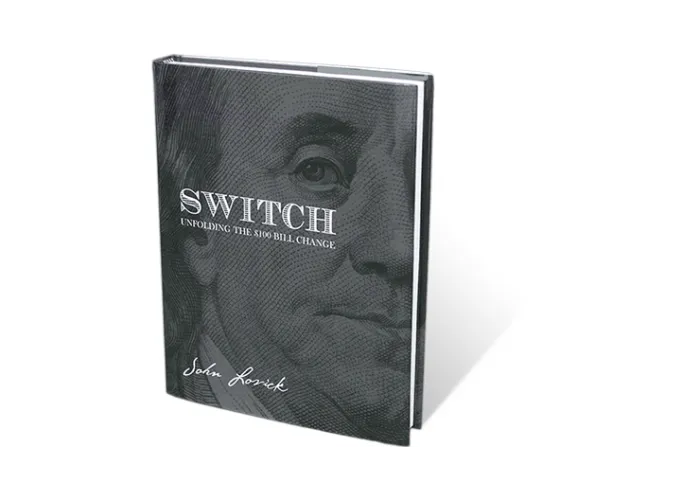 SWITCH - Unfolding The $100 Bill Change by John Lovick - Book