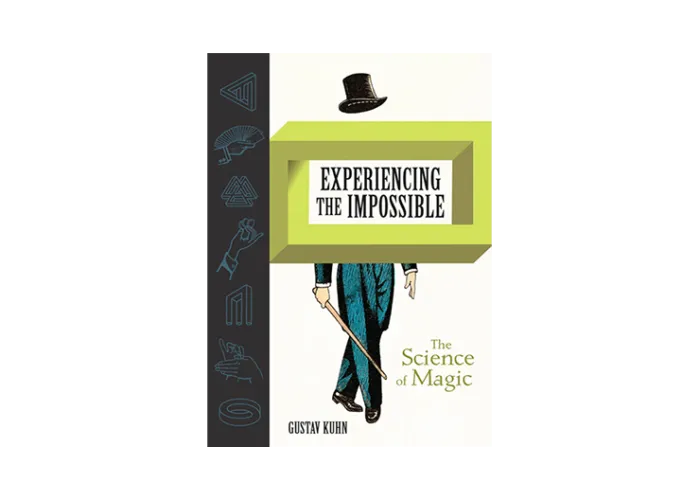 Experiencing the Impossible (The Science of Magic) by Gustav Kuhn - Book