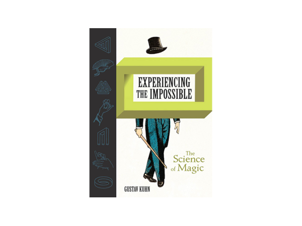 Experiencing the Impossible (The Science of Magic) by Gustav Kuhn - Book