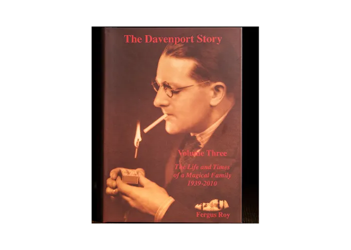The Davenport Story Volume 3 The Life and Times of a Magic Family 1939-2010 by Fergus Roy - Book