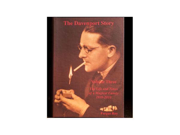 The Davenport Story Volume 3 The Life and Times of a Magic Family 1939-2010 by Fergus Roy - Book