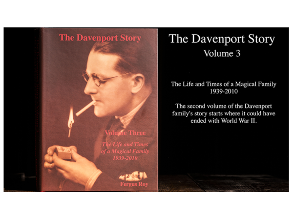 The Davenport Story Volume 3 The Life and Times of a Magic Family 1939-2010 by Fergus Roy - Book