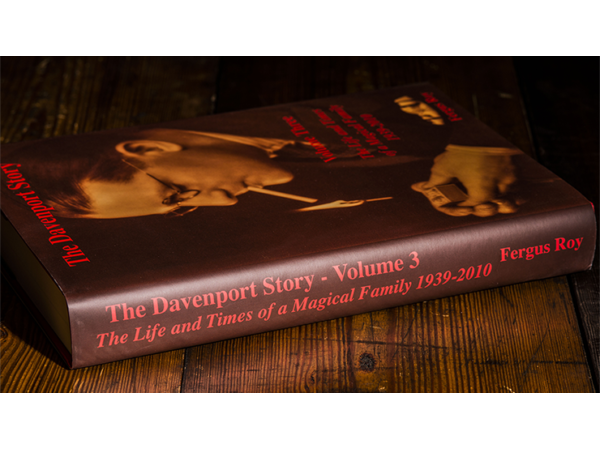 The Davenport Story Volume 3 The Life and Times of a Magic Family 1939-2010 by Fergus Roy - Book
