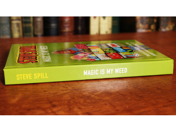 MAGIC IS MY WEED by Steve Spill - Book