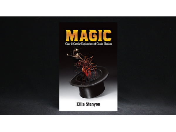 Magic: Clear and Concise Explanations of Classic Illusions by Ellis Stanyon and Dover Publications - Book