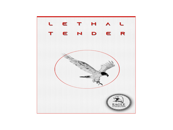 Lethal Tender by Eagle Coins