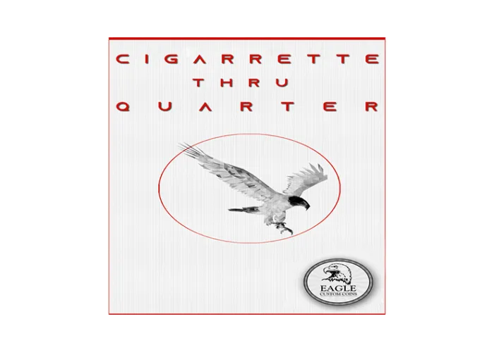 Cigarette Thru Quarter (One Sided) by Eagle Coins - Trick