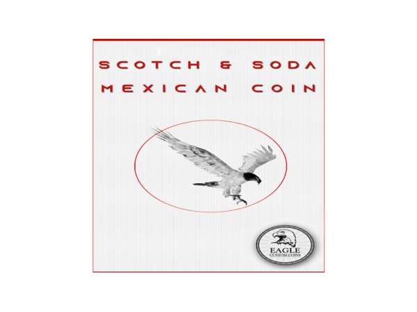 Scotch and Soda Mexican Coin by Eagle Coins - Trick
