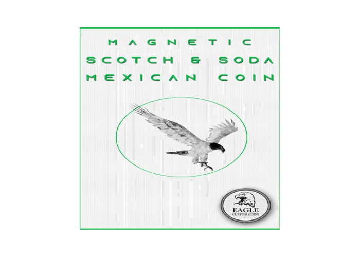 Magnetic Scotch and Soda Mexican Coin by Eagle Coins - Trick