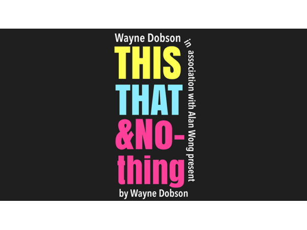 THIS THAT & NOTHING (Gimmick and Online Instructions) by Wayne Dobson and Alan Wong