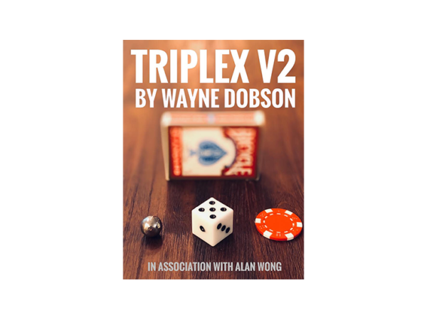 TRIPLEX V2 by Wayne Dobson and Alan Wong (Gimmicks and Online Instructions)