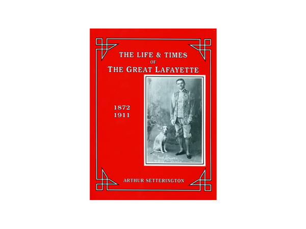 The Life and Times of The Great Lafayette  by John Kaplan - Book