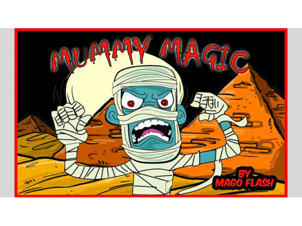 MUMMY MAGIC (Gimmicks and Online Instructions) by Mago Flash