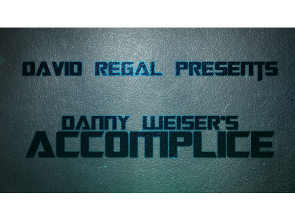ACCOMPLICE by Danny Weiser & David Regal