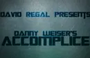 ACCOMPLICE by Danny Weiser & David Regal – Image 1