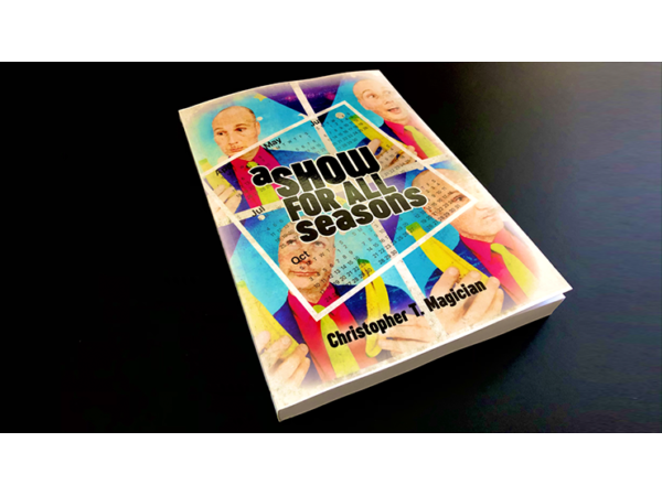 A Show For All Seasons by Christopher T. Magician - Book