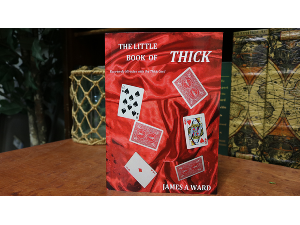 THE LITTLE BOOK OF THICK (Easy-to-do Miracles with the Thick Card) by James A Ward - Book
