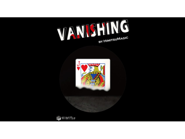 Vanishing by Himitsu Magic