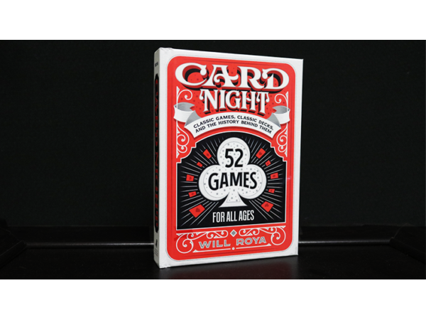 Card Night Classic Games, Classic Decks and The History Behind Them by Will Roya - Book
