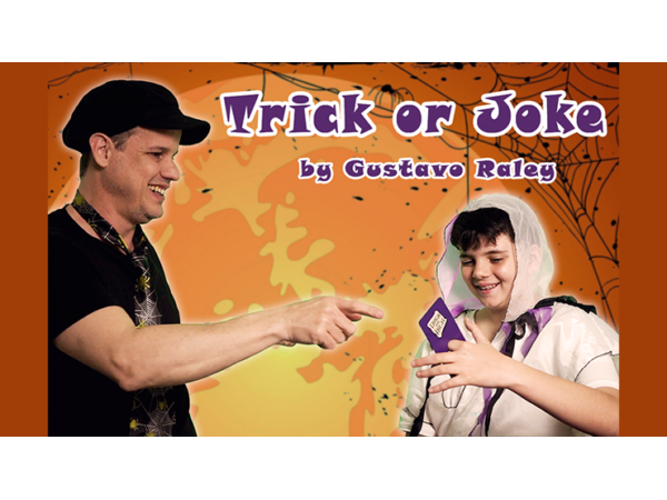 TRICK OR JOKE (Gimmicks and Online Instructions) by Gustavo Raley