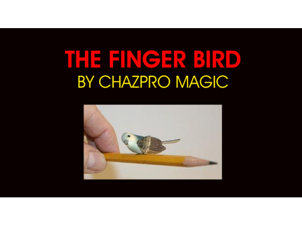 THE FINGER BIRD by Chazpro Magic - Trick