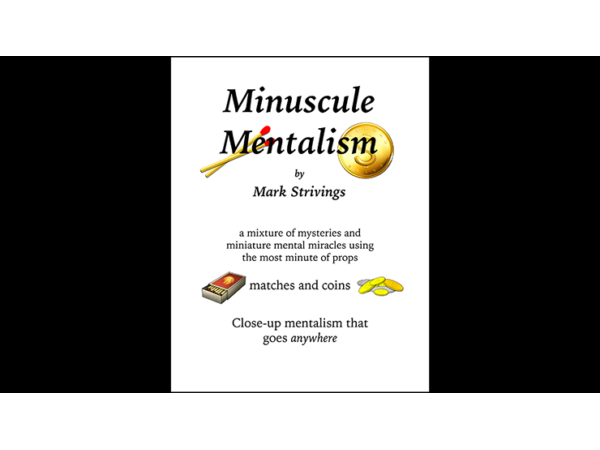 Minuscule Mentalism by Mark Strivings