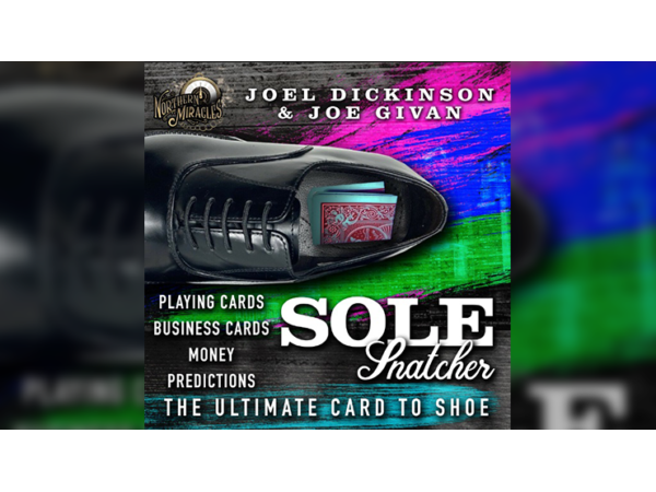 SOLE SNATCHER (Gimmicks and Online Instructions) by Joel Dickinson & Joe Givan