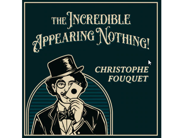 The Incredible Appearing Nothing by Christophe Fouquet