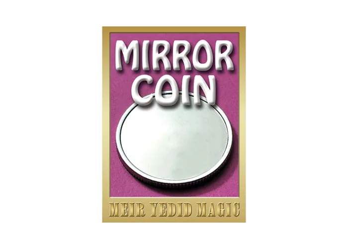 Mirror Coin by Meir Yedid Magic