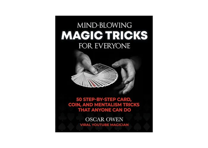 Mind Blowing Magic Tricks for Everyone by Oscar Owen - Book