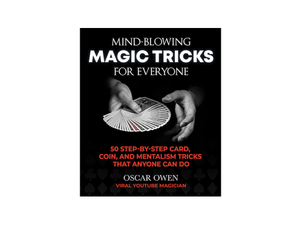 Mind Blowing Magic Tricks for Everyone by Oscar Owen - Book