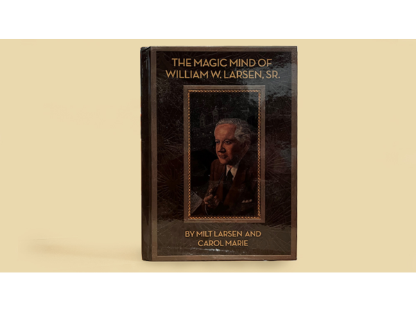 The Magic Mind of William W. Larsen HARD BOUND by William Larson- Book