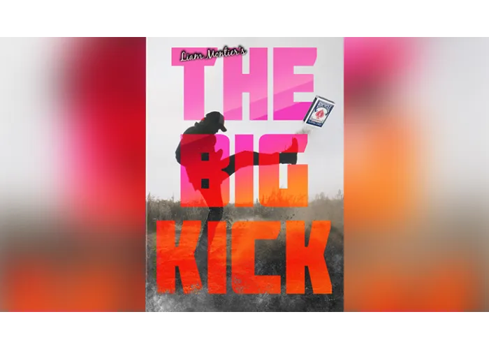 The Big Kick (Gimmicks and Online Instructions) by Liam Montier