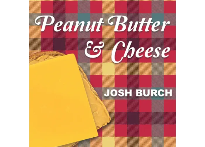 Peanut Butter & Cheese by Josh Burch