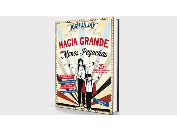 Magia grande para manos pequeñas (Spanish Only) by Joshua Jay - Book