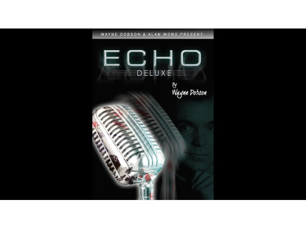 ECHO DELUXE (Gimmicks and Online Instruction) by Wayne Dobson and Alan Wong