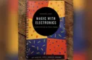 Magic With Electronics by Julio Caso de los Cobos Fidalgo - Book – Image 1