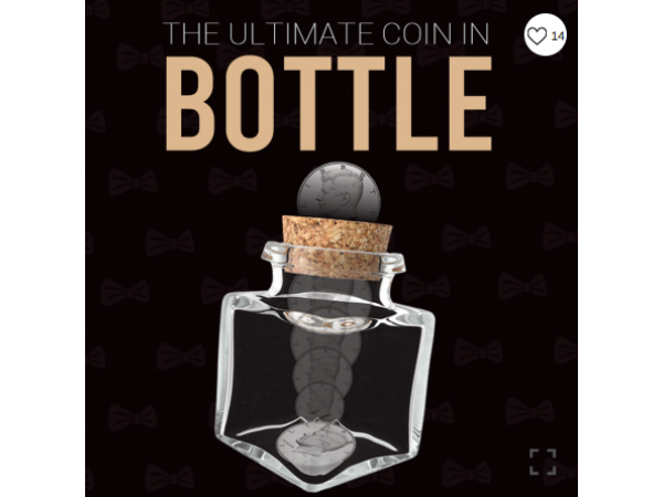 The Ultimate Coin in Bottle / Mickael Chatelain