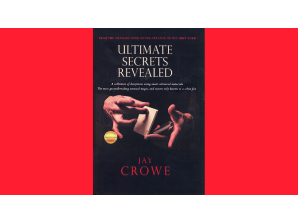 Ultimate Secrets Revealed by Jay Crowe - Book