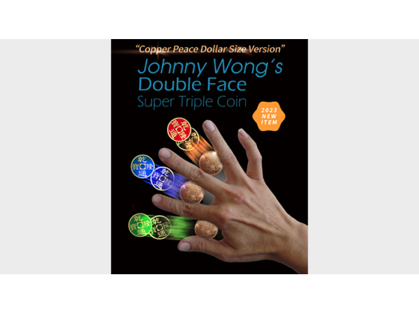 Double Face Super Triple Coin (Copper Peace Dollar Version) by Johnny Wong