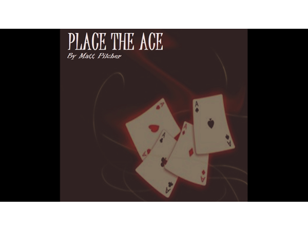 Place the Ace by Matt Pilcher video DOWNLOAD