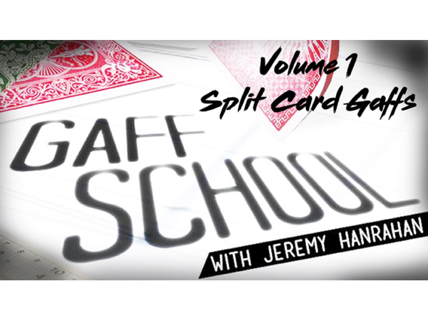 Gaff School Volume 1 (Split Card Gaffs) by Jeremy Hanrahan video DOWNLOAD