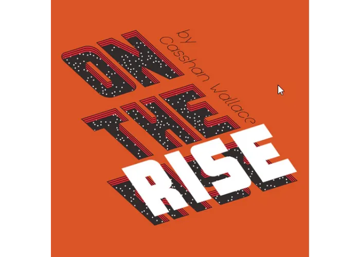 On the Rise by Casshan Wallace