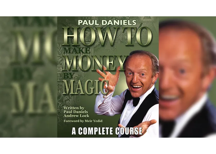 How To Make Money by Magic by Paul Daniels