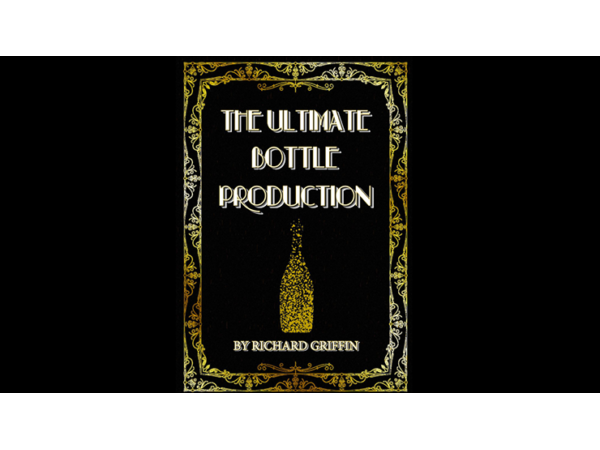 The Ultimate Bottle Production (Small) by Richard Griffin