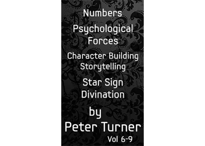 4 Volume Set (Numbers, Psychological Forces, Character Building and Storytelling and Star Sign Divination) by Peter Turner eBook DOWNLOAD