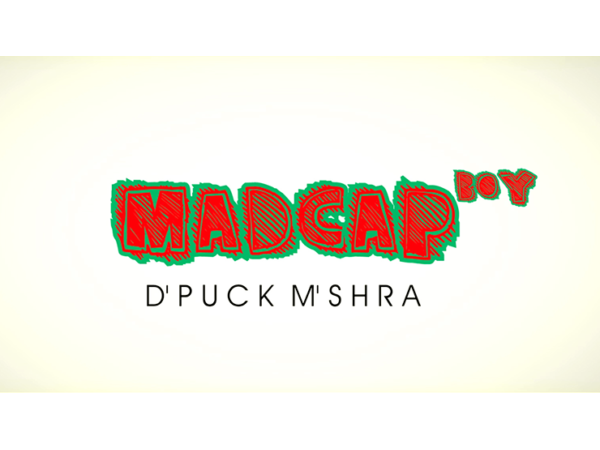 Piklumagic Presents MADCAP BOY by D'Puck M'Shra video DOWNLOAD
