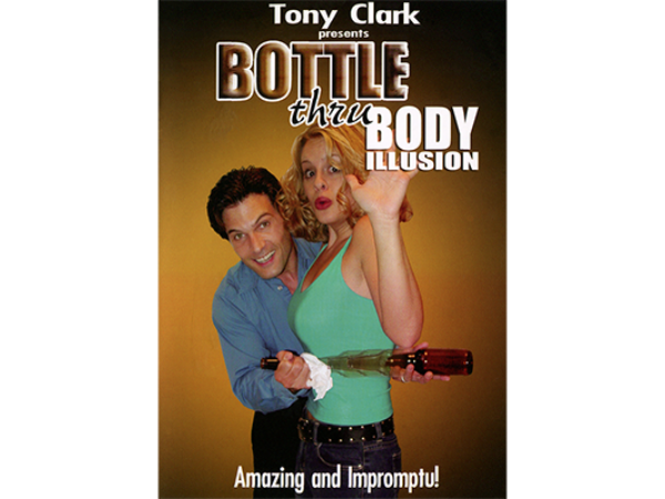 Bottle Thru Body (Gimmick NOT included) by Tony Clark DONWLOAD