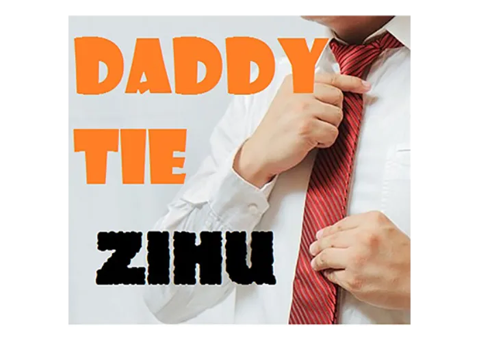 Daddy Ties by Zihu - Video DOWNLOAD