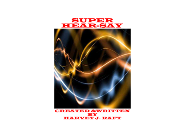 SUPER HEAR-SAY by Harvey Raft eBook DOWNLOAD